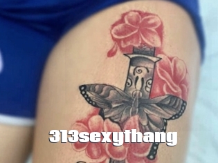 313sexythang