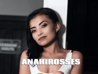 ANAHIROSSES