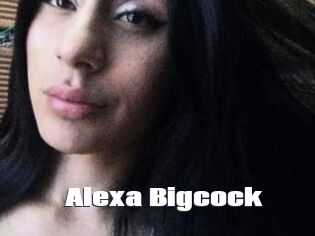 Alexa_Bigcock