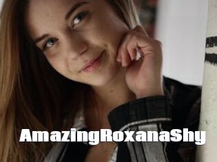 AmazingRoxanaShy