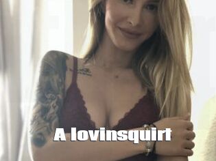 A_lovinsquirt