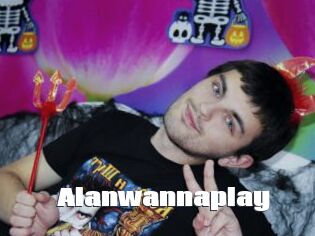 Alanwannaplay