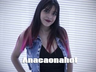 Anacaonahot