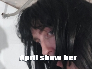 april_show_her The hot porn