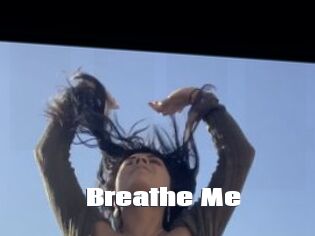Breathe_Me