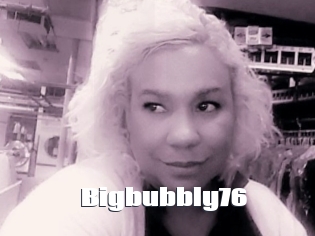 Bigbubbly76