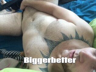 Bigger_better