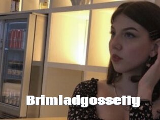 Brimladgossetty