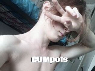 CUMpots