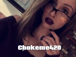 Chokeme420