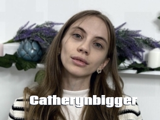 Catherynbigger