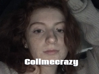 Collmecrazy