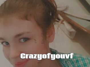 Crazyofyouvf