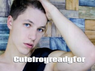 Cutetroyreadyfor