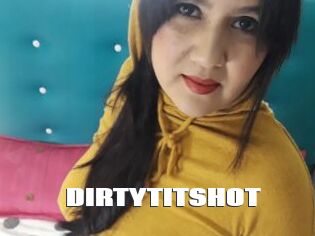 DIRTYTITSHOT The hot porn