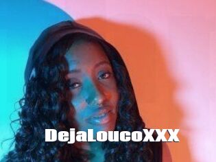 DejaLoucoXXX