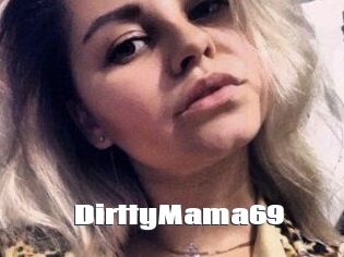 DirttyMama69