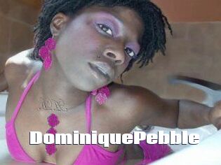 DominiquePebble