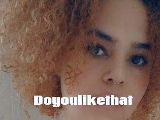 Doyoulikethat