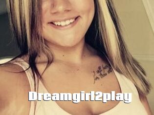 Dreamgirl2play