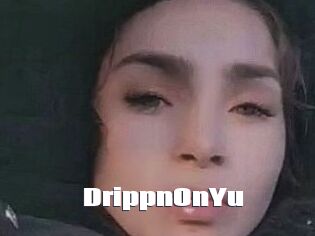 DrippnOnYu