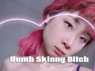 Dumb_Skinny_Bitch