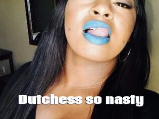 Dutchess_so_nasty_
