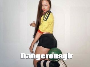 Dangerousgir