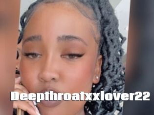 Deepthroatxxlover22