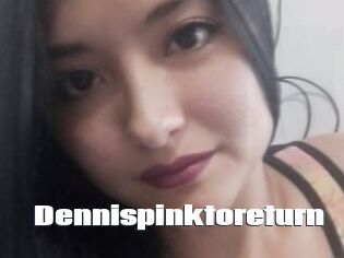 Dennispinktoreturn