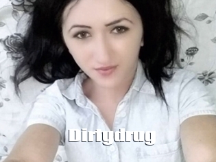 Dirtydrug