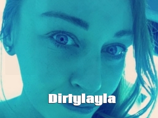 Dirtylayla