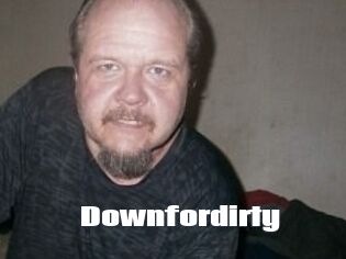 Downfordirty