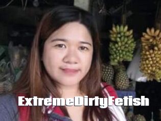ExtremeDirtyFetish