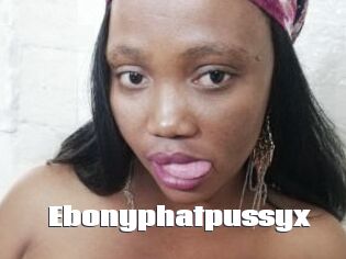 Ebonyphatpussyx