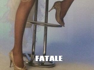 FATALE