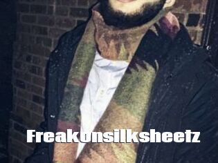 Freakonsilksheetz