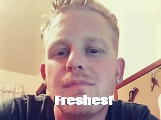 Freshest