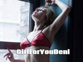 GirlForYouDeni