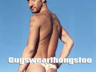 Guyswearthongstoo