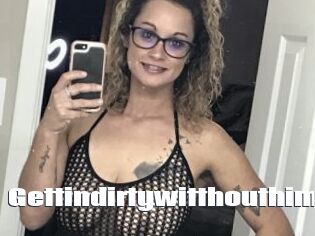 Gettindirtywitthouthim