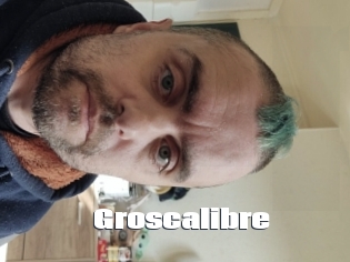 Groscalibre