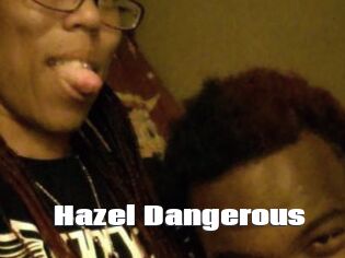 Hazel_Dangerous