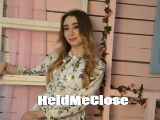 HeldMeClose
