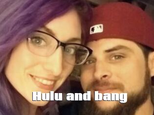 Hulu_and_bang