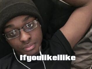 Ifyoulikeilike