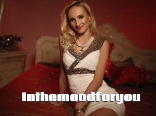 Inthemoodforyou