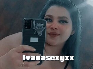 Ivanasexyxx