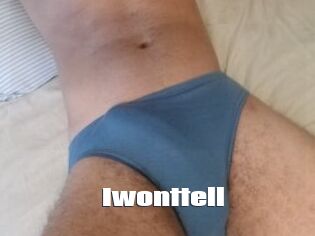 Iwonttell
