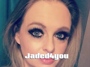 Jaded4you